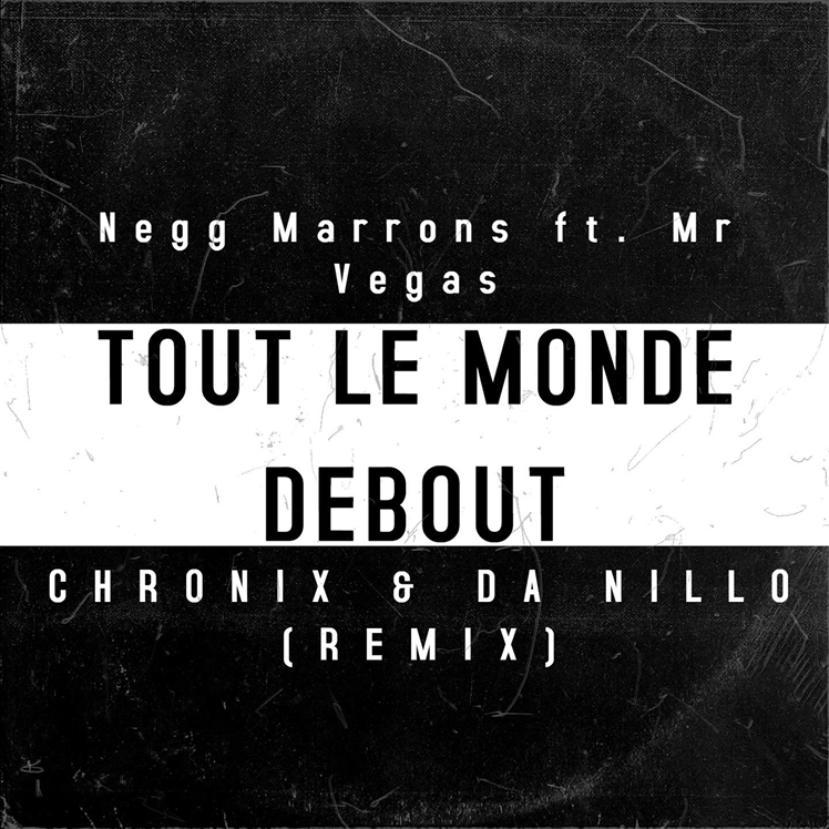CHRONIX & Da Nillo – TOUT LE MONDE DEBOUT (REMIX)