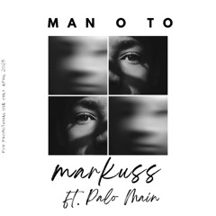 Man O To  - Markuss ft. Palo Main