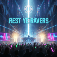 Rest Ye Ravers X-Vibe