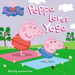 Peppa Pig: Peppa Loves Yoga - Audiobook Clip