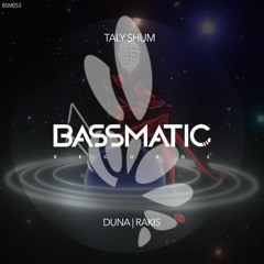 Taly Shum - Duna (Original Mix) | Bassmatic Records