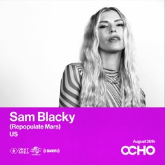 Sam Blacky - Exclusive Set for OCHO by Gray Area [8/23]