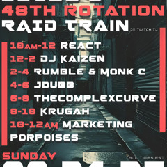 JDubb 48th Earth Rotation Raid Train
