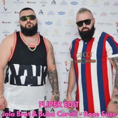 Jala Brat & Buba Corelli - Roze Suze ( Fliper Edit )
