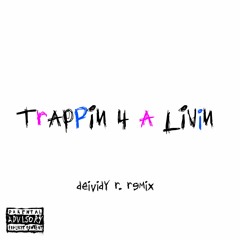 Baby E - TRAPPIN 4 A LIVIN, deividy r. remix