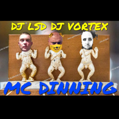 DJ LSD DJ VORTEX MC DINNING 15.10.21