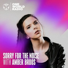 Sorry For The Noise with Amber Broos #3 — March 2023