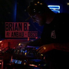 Brian B. @ Anbau 08/20 (Black Ego Mixsession #06)