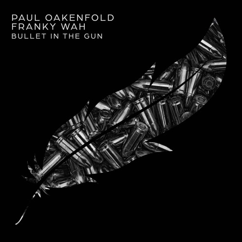 Paul Oakenfold x Franky Wah - Bullet In The Gun (Extended)