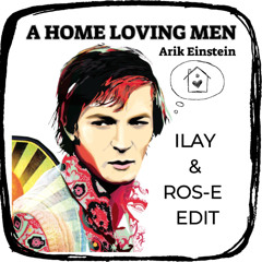 A HOME LOVING MEN (ARIK EINSTEIN EDIT)