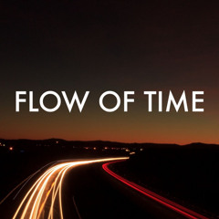 FLOW OF TIME