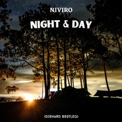 Niviro - Night & Day (Djohard Bootleg)