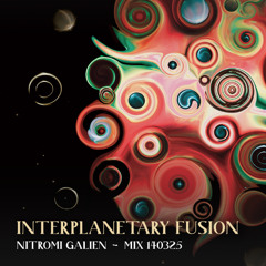 Nitromi Galien 〜 Interplanetary Fusion 〜 Art Cafe 〜 Mix 140325