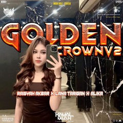 GOLDEN CROWN V3 #RAISYAHAKBAR ( KM X LANA TARIGAN X ALIKA ) #MEGASULTAN777! #JANGANPANAS!