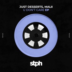 STPH319 Just Desserts, Mail - U Don't Care (Original Mix)