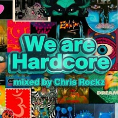 We Are Hardcore Mixed By Chris Rockz