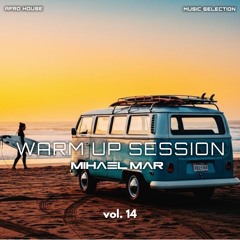 WARM UP SESSION by MIHAEL MAR vol. 14