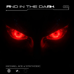 Michael Ace & Synthodic - Find In The Dark