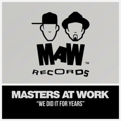 Masters At Work - We Did It For Years