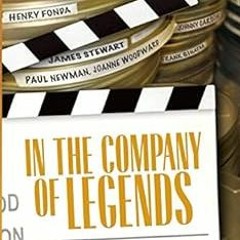 VIEW PDF EBOOK EPUB KINDLE In the Company of Legends by Joan Kramer,David Heeley,Rich
