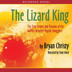 free PDF 💔 The Lizard King: The True Crimes and Passions of the World's Greatest Rep