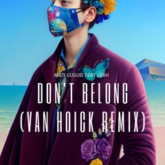 Andy Duguid Feat Leah - Don't Belong (Van Hoick Remix)