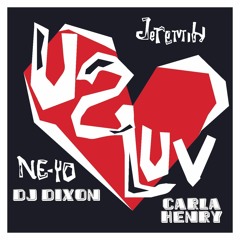 Ne-Yo & DJ Dixon - U 2 Luv (Dancehall Remix) [feat. & Carla Henry]