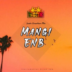 Mangi ENB(2022 Siren Jam)_Josh Charlton Mix.mp3