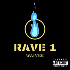 Waïvee - RAVE 1