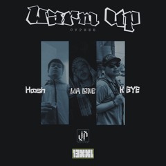Warm Up - Hoosh x Wa Lone x K Gye  ( 13 XXL x Jinx Hood )