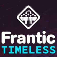 Frantic Timeless 2025