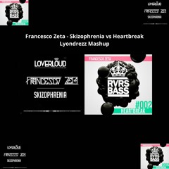 Francesco Zeta - Skizophrenia vs Heartbreak (Lyondrezz Mashup)
