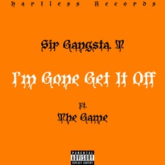 I'm gone get it Off Ft. The Game