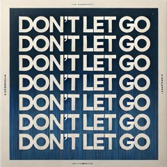 Don't Let Go (feat. Alyssa Jane)