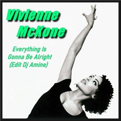 Vivienne McKone - Everything Is Gonna Be Alright  (ReEdit Dj Amine)