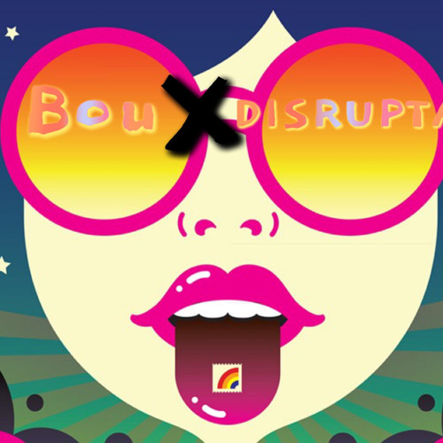 BOU X DISRUPTA