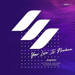 Jaytor - Your Love Is Nowhere (Sharapov Remix)