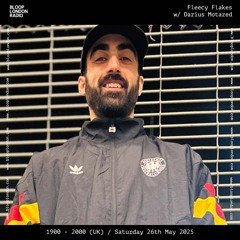 Fleecy Flakes w/ Darius Motazed - 26.04.25