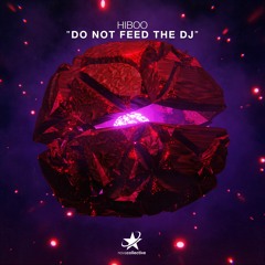 HiBoo - Do Not Feed The DJ (Radio Edit)