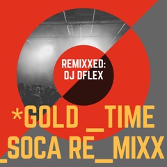 **Prjx_GOLD TIME _SOCA RE _MIXX [CLASSIXC MASHUPP] Mega-Mixx**