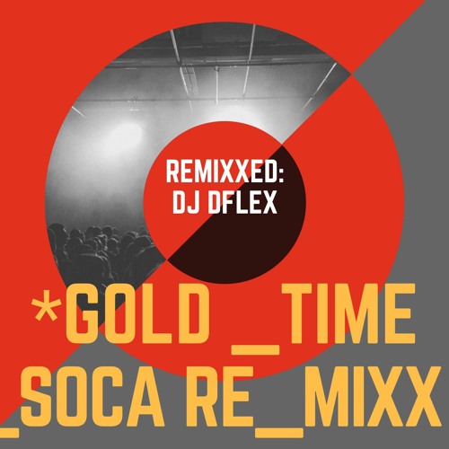 **Prjx_GOLD TIME _SOCA RE _MIXX [CLASSIXC MASHUPP] Mega-Mixx**