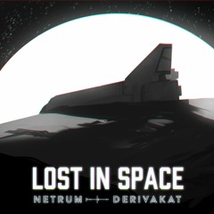Lost In Space - Derivakat & Netrum