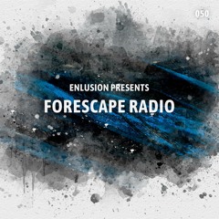 Forescape Radio #050