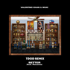 Valentino Khan, Wuki - Better (TDOD Remix)