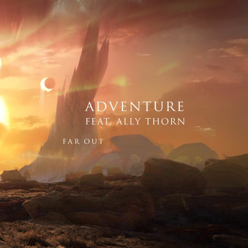 Far Out - Adventure (feat. Ally Thorn)