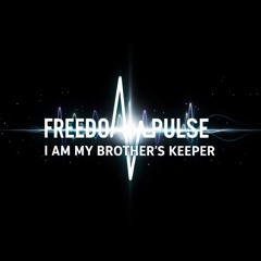 I'm My Brother’s Keeper