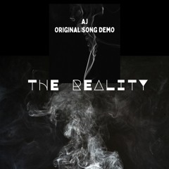 The Reality - Original song demo, AJ