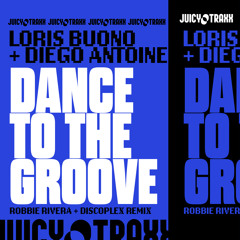 Loris Buono X Diego Antoine-Dance to the groove-Robbie Rivera & Discoplex Remix