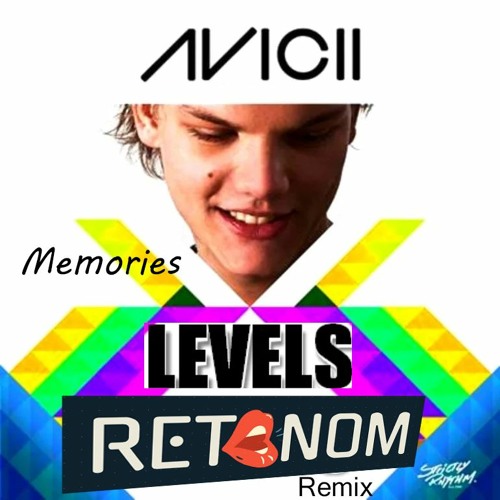Avicci Levels - Memories - Retsnom - remix