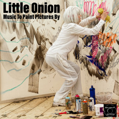 Little Onion - Music To Paint Pictures By (Number 1)